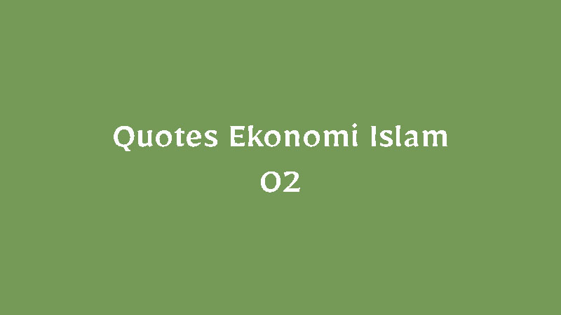 Quotes Ekonomi Islam – 02