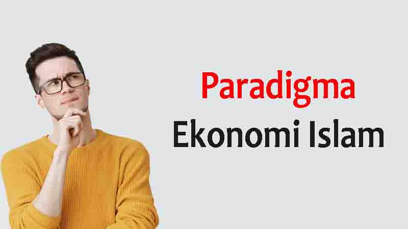 Paradigma Ekonomi Islam
